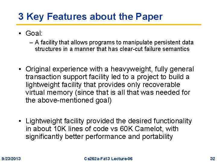 3 Key Features about the Paper • Goal: – A facility that allows programs