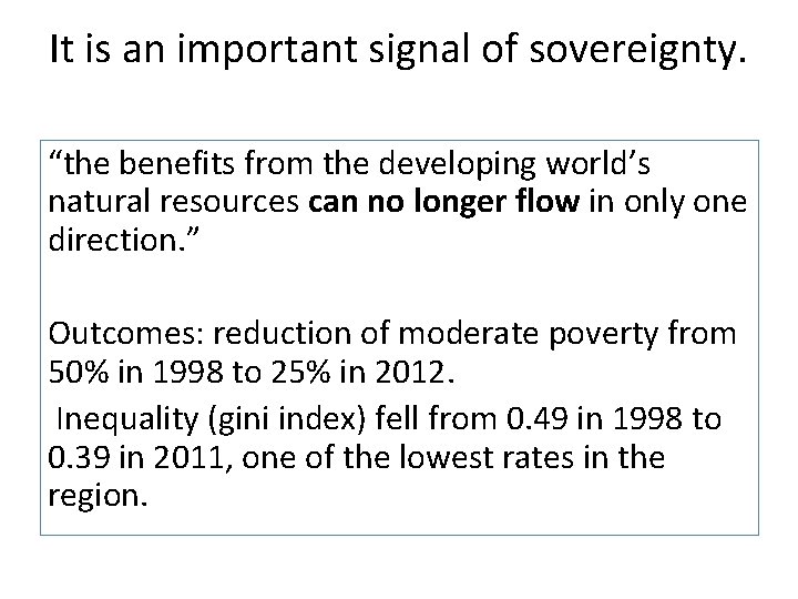 It is an important signal of sovereignty. “the benefits from the developing world’s natural