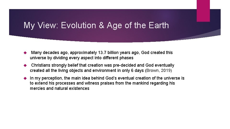 My View: Evolution & Age of the Earth Many decades ago, approximately 13. 7
