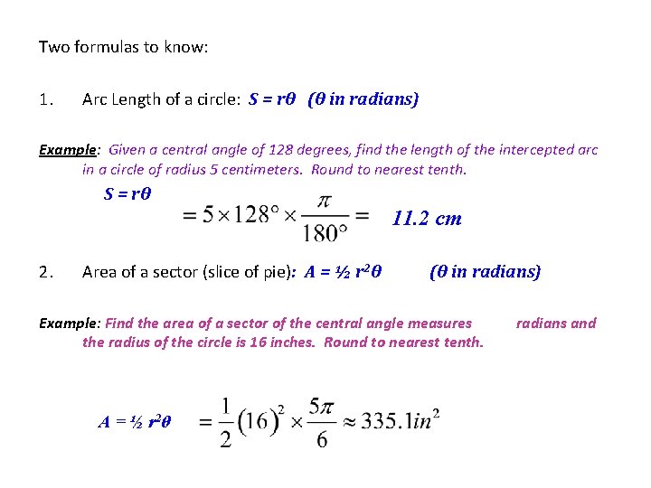 Two formulas to know: 1. Arc Length of a circle: S = rθ (θ