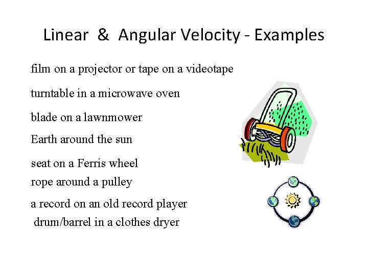 Linear & Angular Velocity - Examples film on a projector or tape on a