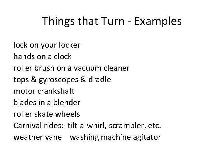 Things that Turn - Examples lock on your locker hands on a clock roller