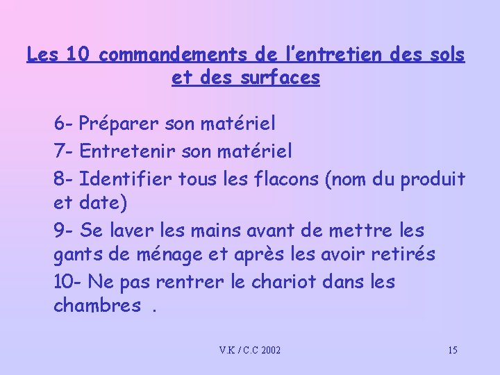 Les 10 commandements de l’entretien des sols et des surfaces 6 - Préparer son Les 10 commandements de l’entretien des sols et des surfaces 6 - Préparer son