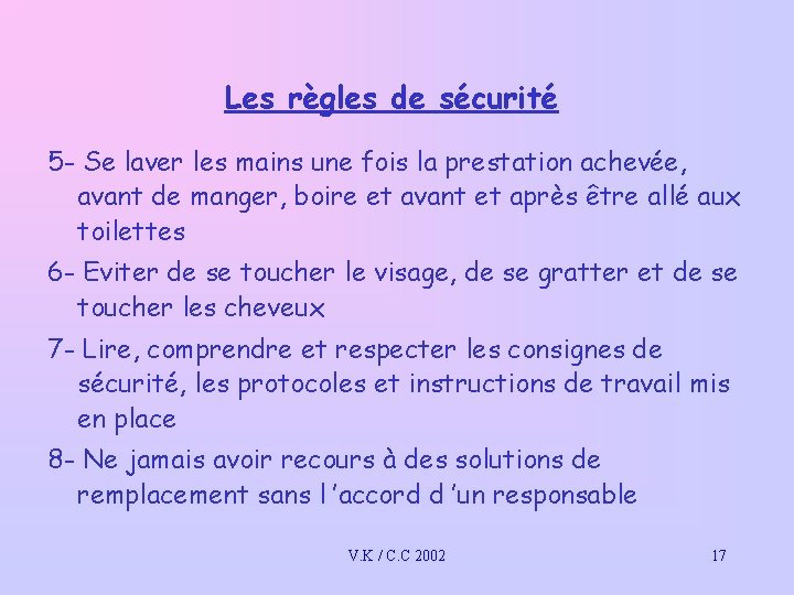 Les règles de sécurité 5 - Se laver les mains une fois la prestation