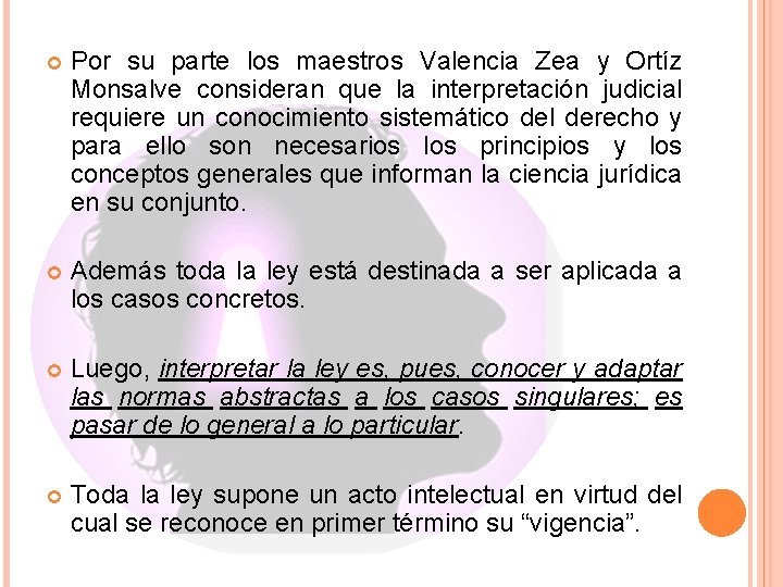  Por su parte los maestros Valencia Zea y Ortíz Monsalve consideran que la