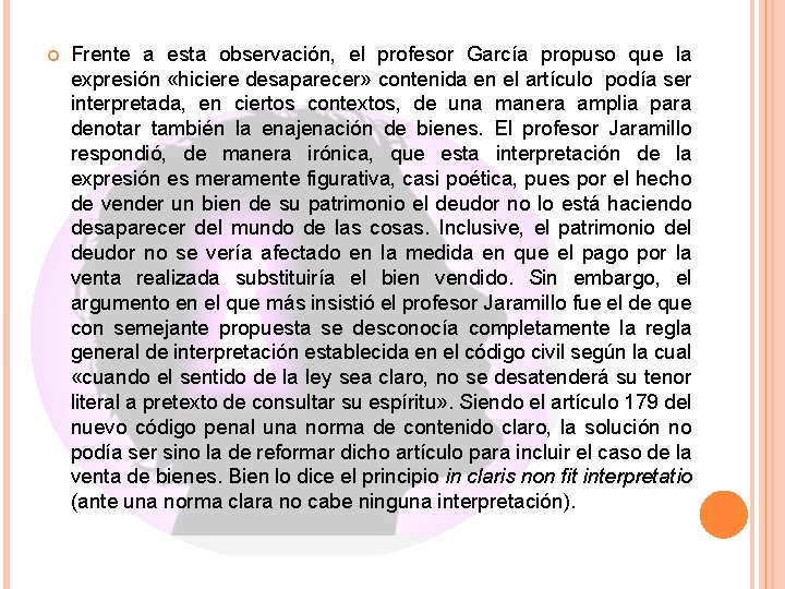  Frente a esta observación, el profesor García propuso que la expresión «hiciere desaparecer»