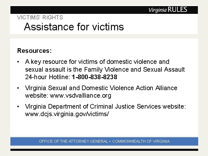 VICTIMS’ RIGHTS Subhead Assistance for victims Resources: • A key resource for victims of