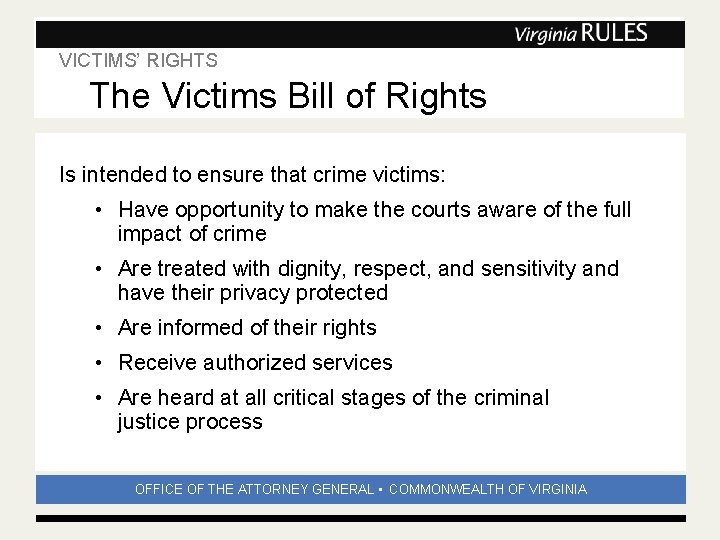 VICTIMS’ RIGHTS Subhead The Victims Bill of Rights Is intended to ensure that crime