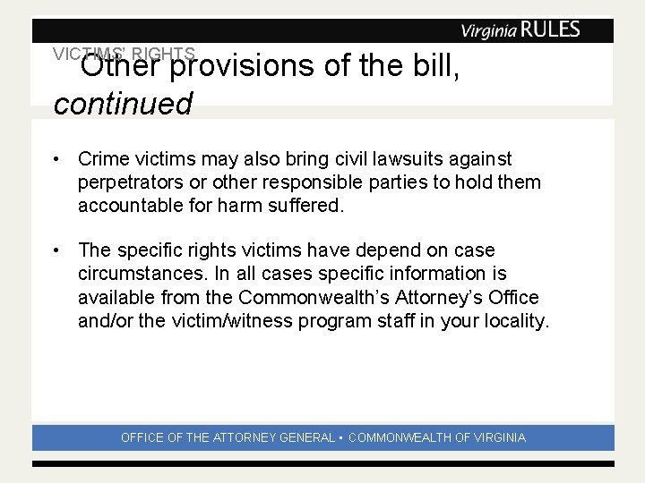 VICTIMS’ RIGHTS Subhead Other provisions of the bill, continued • Crime victims may also