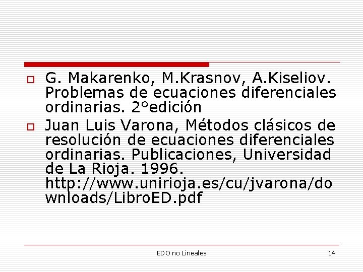 o o G. Makarenko, M. Krasnov, A. Kiseliov. Problemas de ecuaciones diferenciales ordinarias. 2°edición