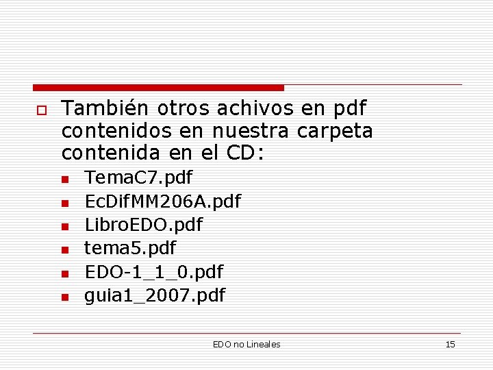 o También otros achivos en pdf contenidos en nuestra carpeta contenida en el CD: