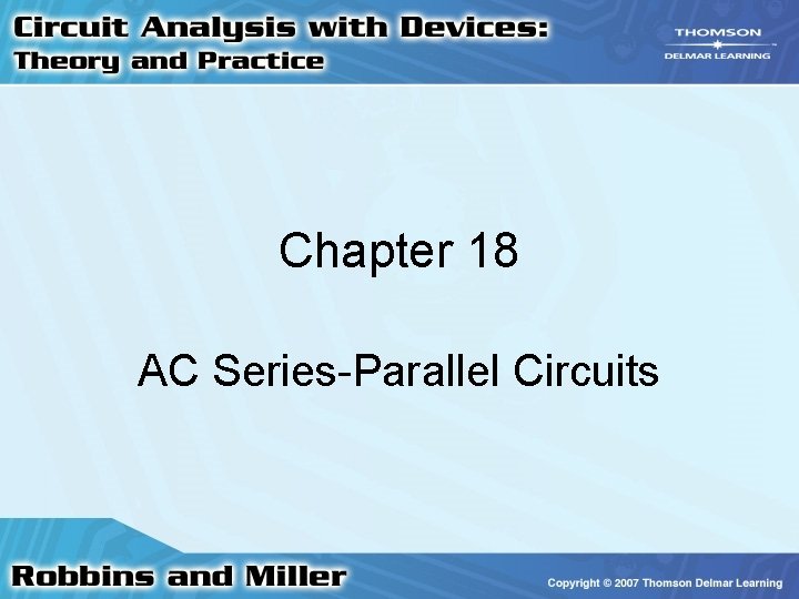 Chapter 18 AC Series-Parallel Circuits 