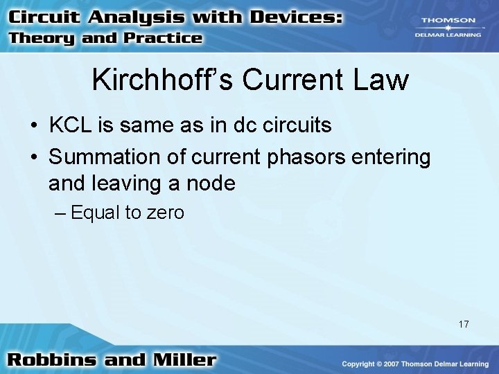 Kirchhoff’s Current Law • KCL is same as in dc circuits • Summation of