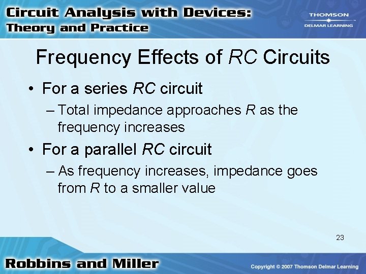 Frequency Effects of RC Circuits • For a series RC circuit – Total impedance