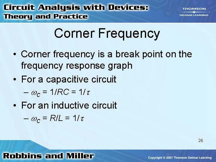 Corner Frequency • Corner frequency is a break point on the frequency response graph