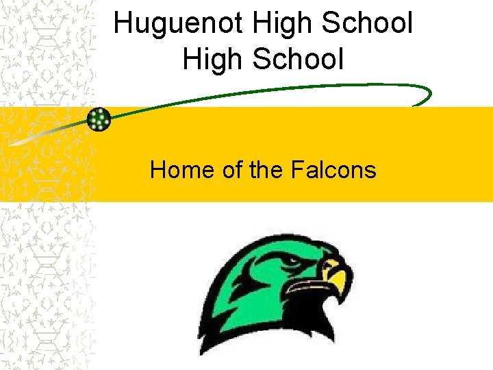 Huguenot High School Home of the Falcons 