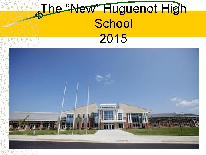 The “New” Huguenot High School 2015 