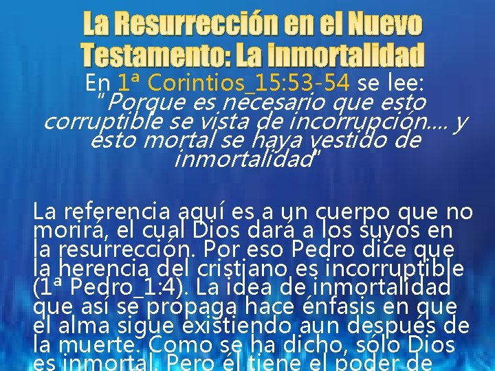 La Resurrección en el Nuevo Testamento: La inmortalidad En 1ª Corintios_15: 53 -54 se