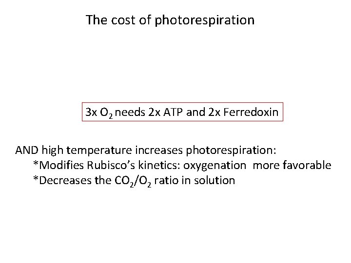 The cost of photorespiration 3 x O 2 needs 2 x ATP and 2