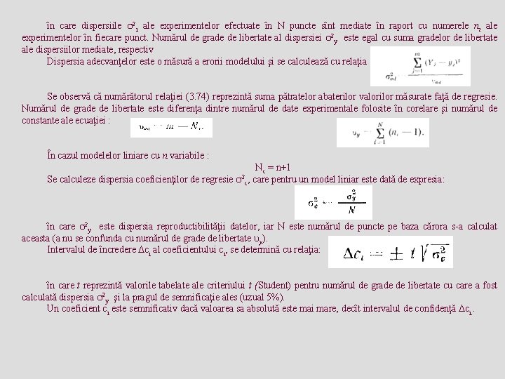 în care dispersiile 2 i ale experimentelor efectuate în N puncte sînt mediate în