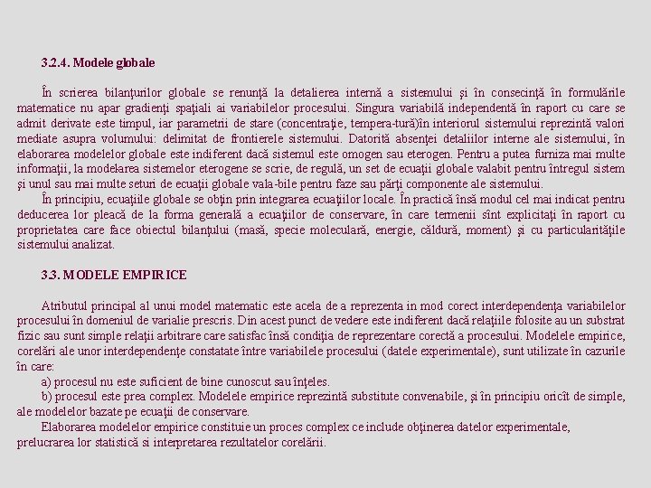 3. 2. 4. Modele globale În scrierea bilanţurilor globale se renunţă la detalierea internă