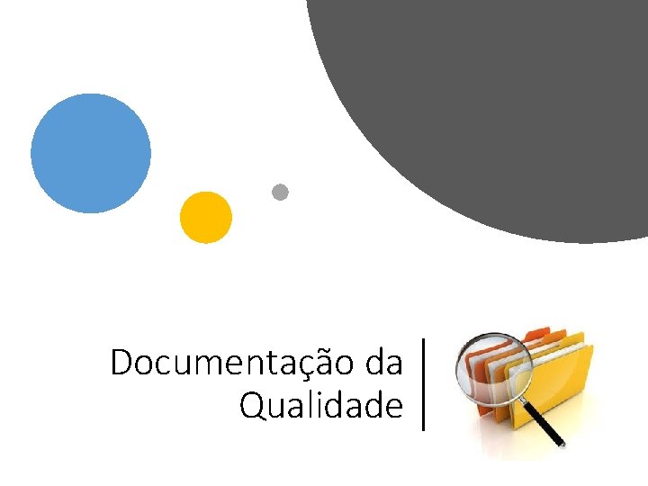 Documentação da Qualidade Documentação da Qualidade