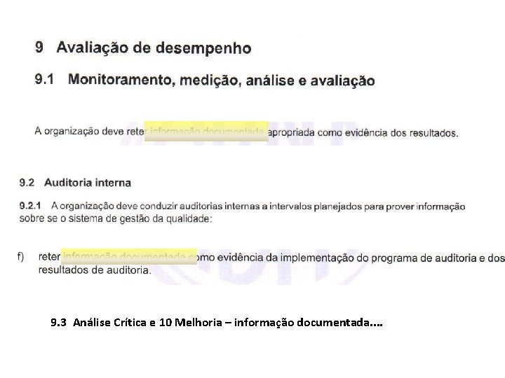 9. 3 Análise Crítica e 10 Melhoria – informação documentada. . 9. 3 Análise Crítica e 10 Melhoria – informação documentada. .
