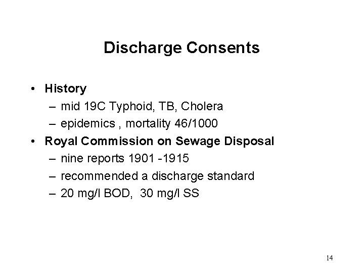 Discharge Consents • History – mid 19 C Typhoid, TB, Cholera – epidemics ,