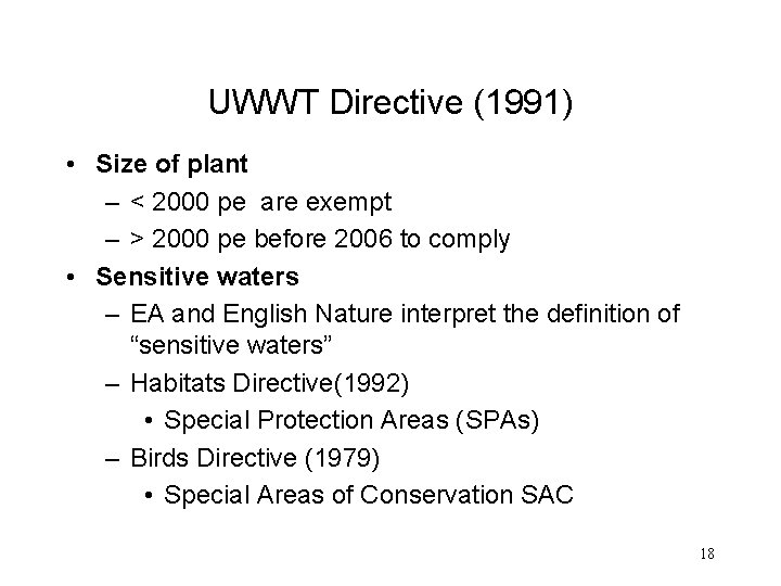 UWWT Directive (1991) • Size of plant – < 2000 pe are exempt –