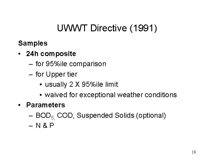UWWT Directive (1991) Samples • 24 h composite – for 95%ile comparison – for