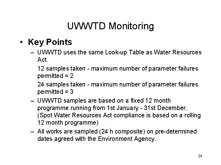 UWWTD Monitoring • Key Points – UWWTD uses the same Look-up Table as Water