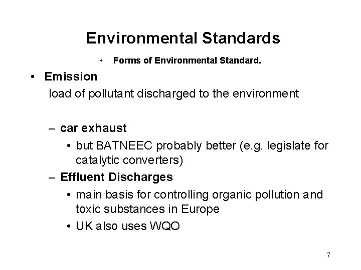 Environmental Standards • Forms of Environmental Standard. • Emission load of pollutant discharged to