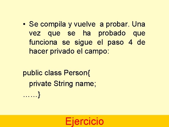  • Se compila y vuelve a probar. Una vez que se ha probado