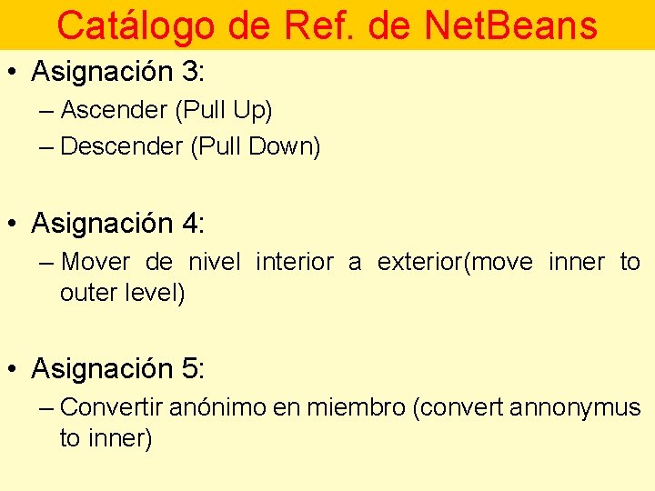 Catálogo de Ref. de Net. Beans • Asignación 3: – Ascender (Pull Up) –