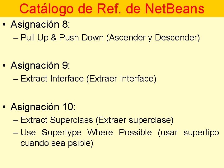 Catálogo de Ref. de Net. Beans • Asignación 8: – Pull Up & Push