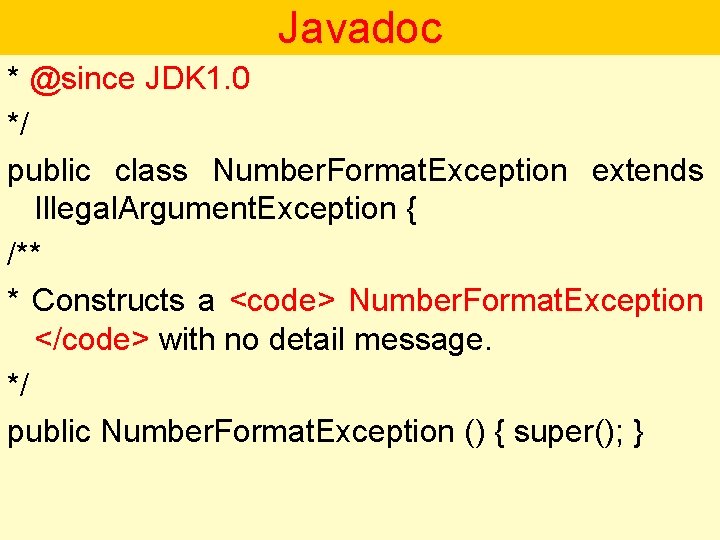 Javadoc * @since JDK 1. 0 */ public class Number. Format. Exception extends Illegal.