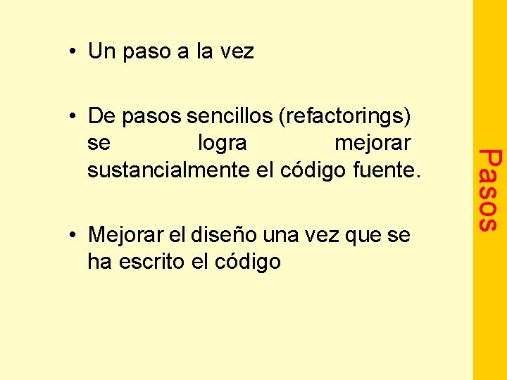  • Un paso a la vez • Mejorar el diseño una vez que