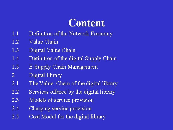 Content 1. 1 1. 2 1. 3 1. 4 1. 5 2 2. 1