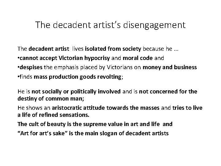 The decadent artist’s disengagement The decadent artist lives isolated from society because he. . The decadent artist’s disengagement The decadent artist lives isolated from society because he. .