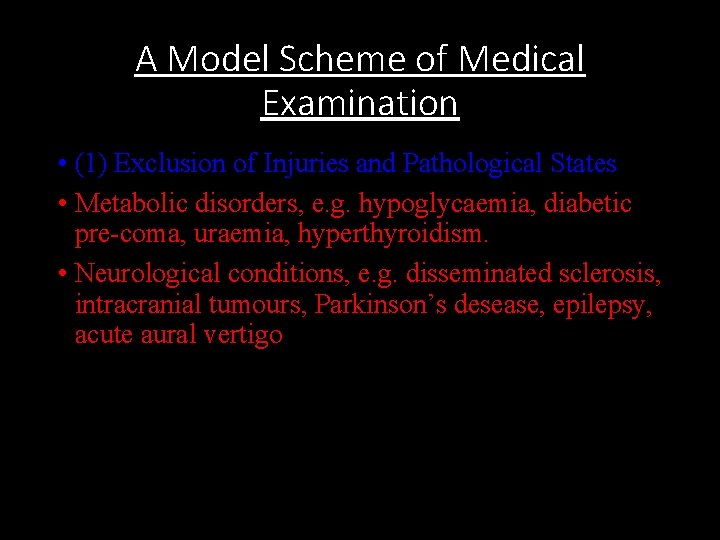 A Model Scheme of Medical Examination • (1) Exclusion of Injuries and Pathological States