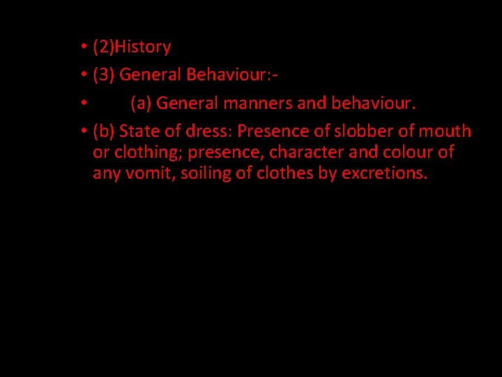  • (2)History • (3) General Behaviour: • (a) General manners and behaviour. •