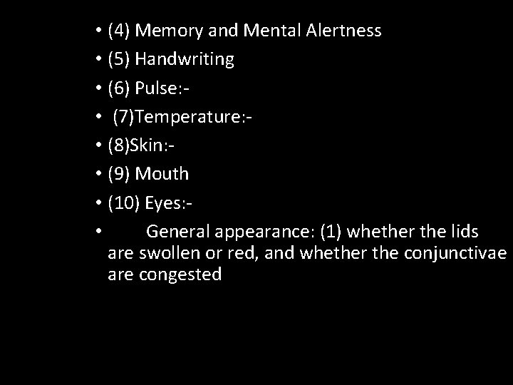 • (4) Memory and Mental Alertness • (5) Handwriting • (6) Pulse: •
