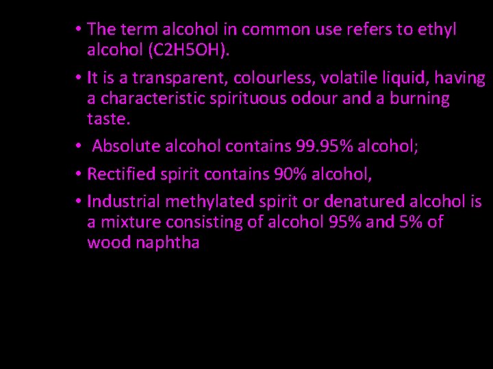  • The term alcohol in common use refers to ethyl alcohol (C 2