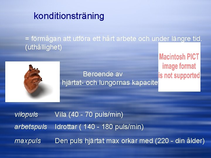 konditionsträning = förmågan att utföra ett hårt arbete och under längre tid. (uthållighet) Beroende