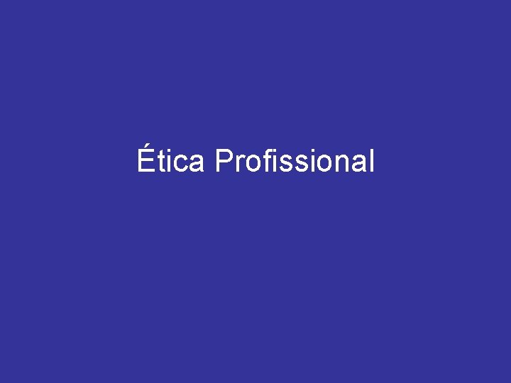 Ética Profissional 