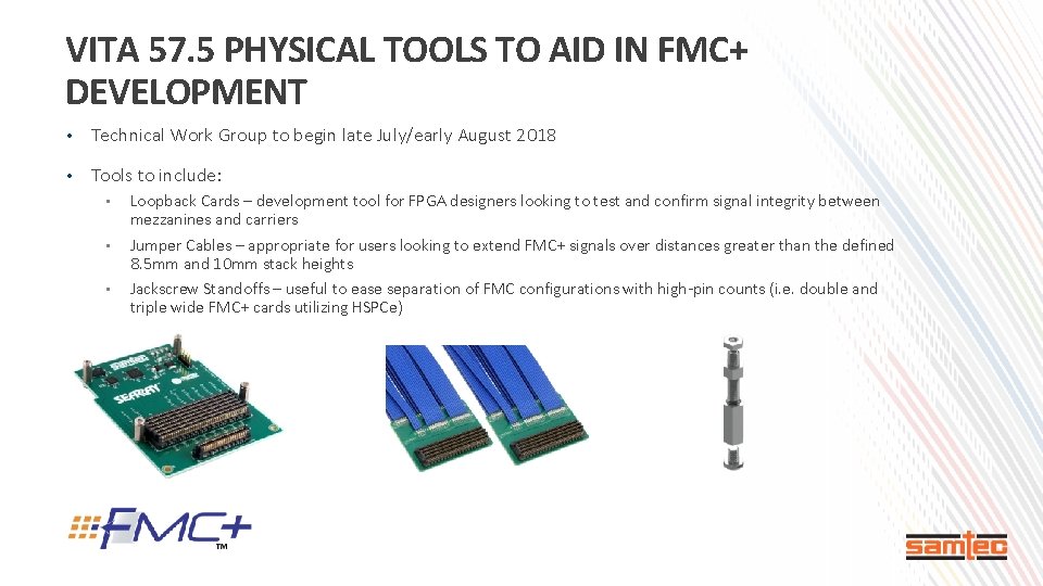 VITA 57. 5 PHYSICAL TOOLS TO AID IN FMC+ DEVELOPMENT • Technical Work Group