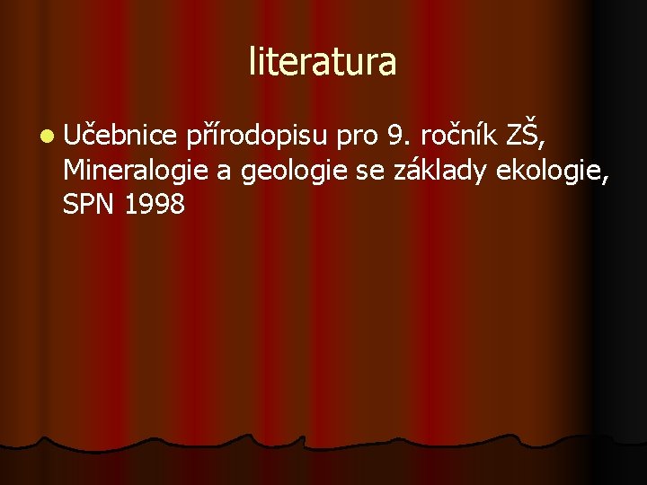 literatura l Učebnice přírodopisu pro 9. ročník ZŠ, Mineralogie a geologie se základy ekologie,