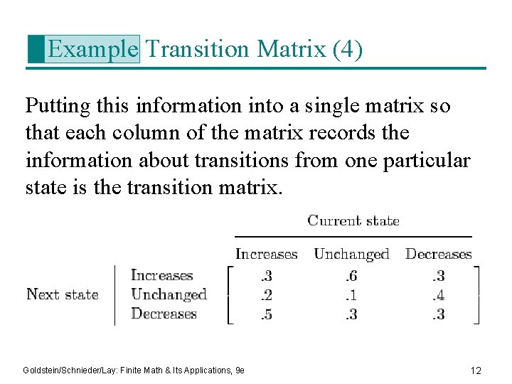 Example Transition Matrix (4) Putting this information into a single matrix so that each
