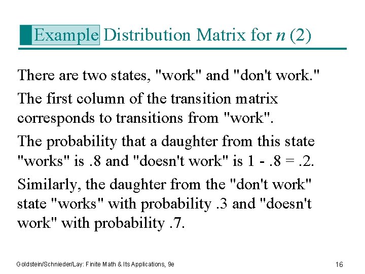 Example Distribution Matrix for n (2) There are two states, "work" and "don't work.