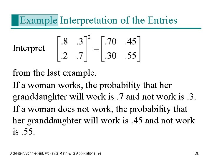 Example Interpretation of the Entries Interpret from the last example. If a woman works,